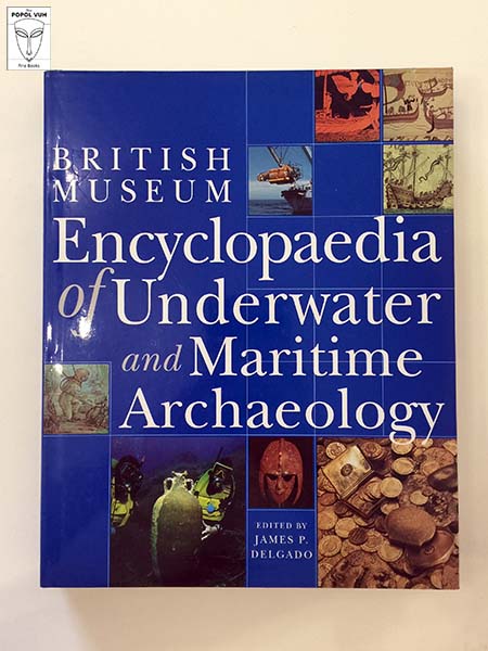 James P. Delgado - Encyclopedia Of Underwater And Maritime Archaeology